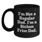 Bichon Frise Dad Gifts for Men Unique Christmas Mugs Funny I'm Not A Regular Dad I'm A Bichon Frise Dad. - Main